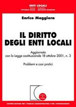 Il diritto degli enti locali. Aggiornato con la Legge costituzionale 18 ottobre 2001, n.3. Problemi e casi pratici