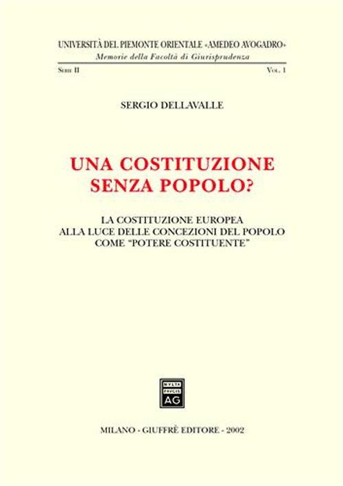 Una costituzione senza popolo? La costituzione europea alla luce delle concezioni del popolo come «potere costituente» - Sergio Dellavalle - copertina