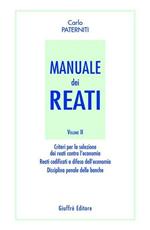 Manuale dei reati. Vol. 2: Criteri per la selezione dei reati contro l'economia. Reati codificati a difesa dell'economia. Disciplina penale delle banche.