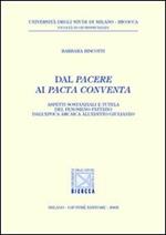 Dal pacere ai pacta conventa. Aspetti sostanziali e tutela del fenomeno pattizio dall'epoca arcaica all'editto giulianeo