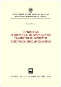 La gestione di portafogli di investimento tra diritto dei contratti e diritto dei mercati finanziari - Monica Cossu - copertina