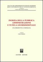 Inerzia della pubblica amministrazione e tutela giurisdizionale. Una prospettiva comparata