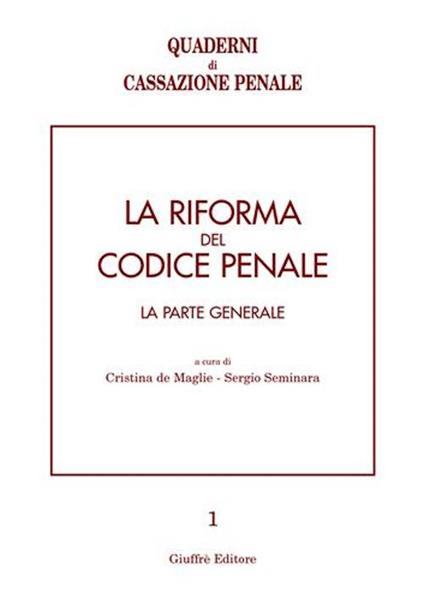 La riforma del codice penale. La parte generale. Atti del Convegno (Pavia, 10-12 maggio 2001) - copertina