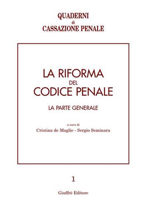 La riforma del codice penale. La parte generale. Atti del Convegno (Pavia, 10-12 maggio 2001) - copertina