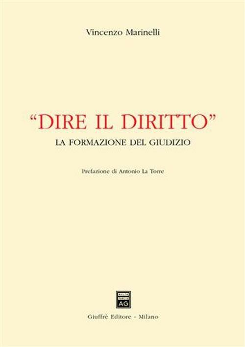 Dire il diritto. La formazione del giudizio - Vincenzo Marinelli - copertina