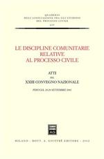 Le discipline comunitarie relative al processo civile. Atti del 23° Convegno nazionale (Perugia, 28-29 settembre 2001)