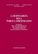 La responsabilità della pubblica amministrazione. Rassegna della giurisprudenza dei giudici ordinari ed amministrativi di legittimità e di merito