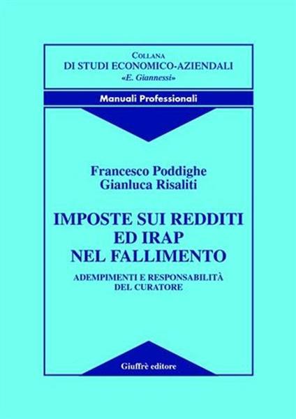 Imposte sui redditi ed Irap nel fallimento. Adempimenti e responsabilità del curatore - Francesco Poddighe,Gianluca Risaliti - copertina