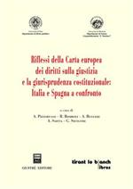 Riflessi della Carta europea dei diritti sulla giustizia e la giurisprudenza costituzionale: Italia e Spagna a confronto