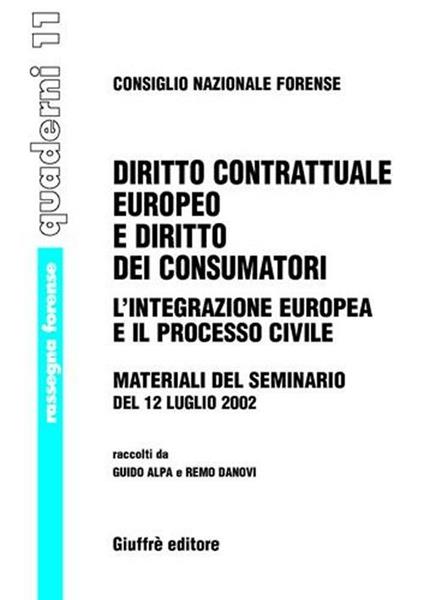 Diritto contrattuale europeo e diritto dei consumatori. L'integrazione europea e il processo civile. Materiali del Seminario del 12 luglio 2002 - copertina