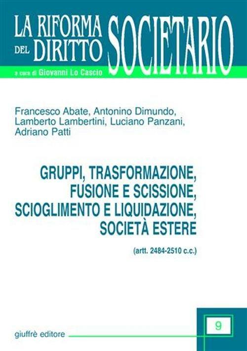 Gruppi, trasformazione, fusione e scissione, scioglimento e liquidazione, società estere (artt. 2484-2510 C. c.) - 2