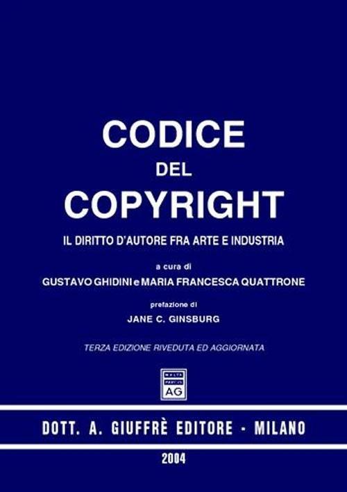 Codice del copyright. Il diritto d'autore fra arte e industria - copertina