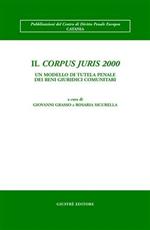 Il Corpus juris 2000. Un modello di tutela penale dei beni giuridici comunitari