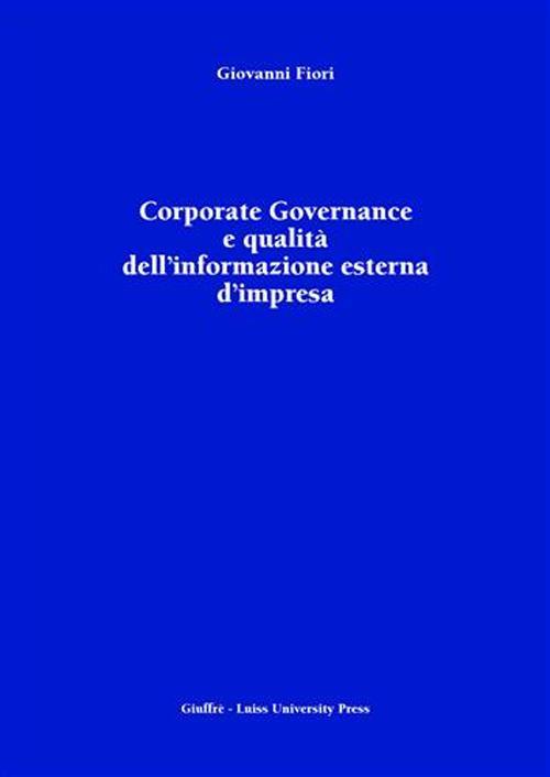 Corporate Governance e qualità dell'informazione esterna d'impresa - Giovanni Fiori - copertina