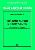 Turismo alpino e innovazione. Assetti strategici e di governance, relazioni interorganizzative e information technologies