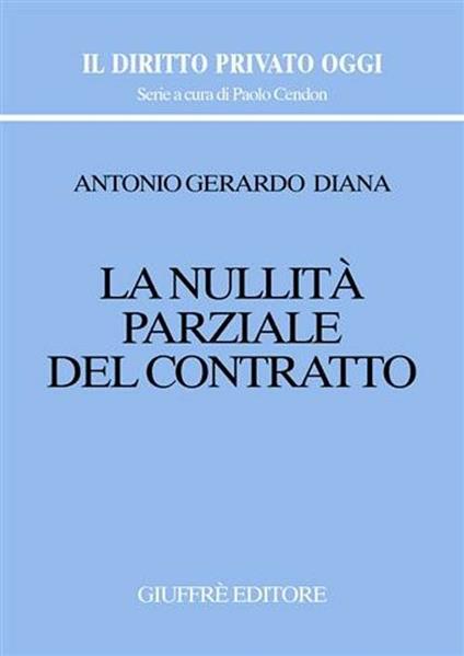 La nullità parziale del contratto - Antonio Gerardo Diana - copertina