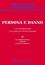 Persona e danno. Vol. 3: Le persone deboli. I minori. I danni in famiglia.