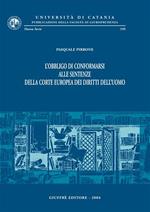 L'obbligo di conformarsi alle sentenze della Corte europea dei diritti dell'uomo