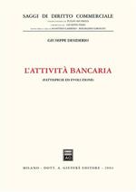 L' attività bancaria. Fattispecie ed evoluzione