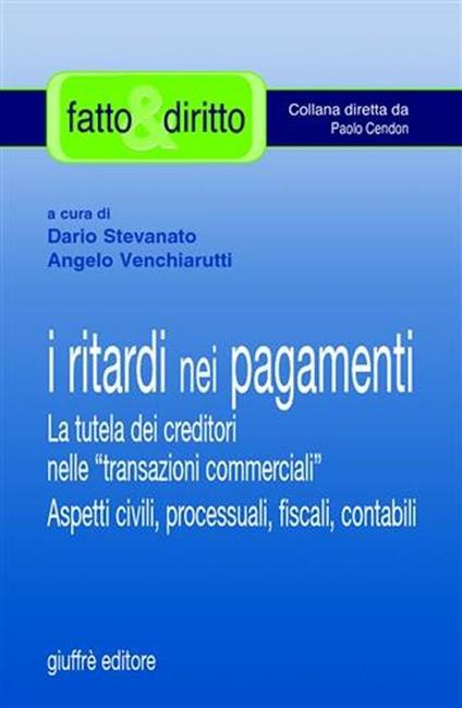 I ritardi nei pagamenti. La tutela dei creditori nelle «transazioni commerciali». Aspetti civili, processuali, fiscali, contabili - copertina