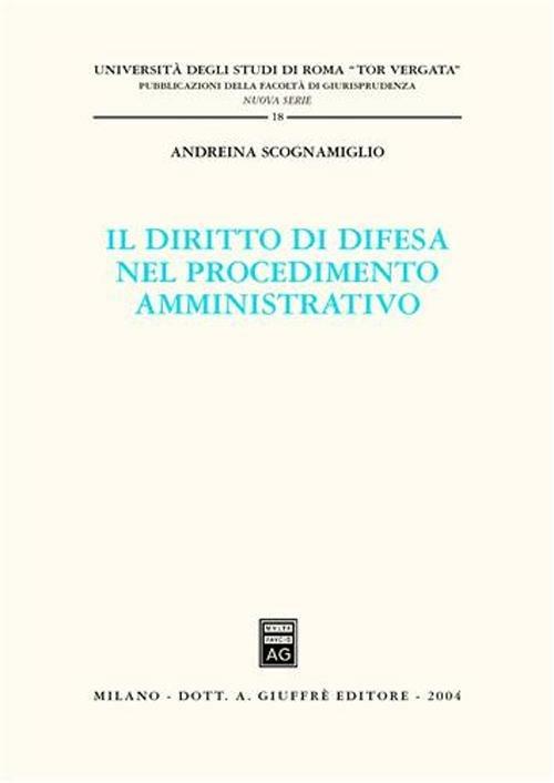 Il diritto di difesa nel procedimento amministrativo - Andreina Scognamiglio - copertina