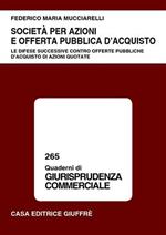 Società per azioni e offerta pubblica d'acquisto. Le difese successive contro offerte pubbliche d'acquisto di azioni quotate