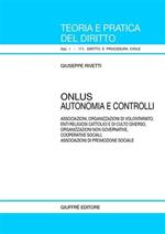 Onlus. Autonomia e controlli. Associazioni, organizzazione di volontariato, enti religiosi cattolici e di culto diverso, organizzazioni non governative...