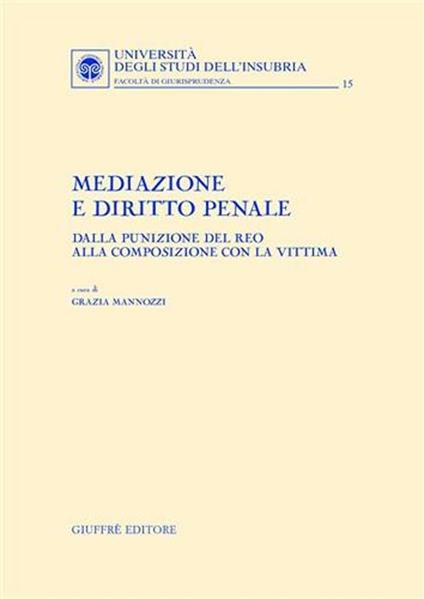 Mediazione e diritto penale. Dalla punizione del reo alla composizione con la vittima - copertina