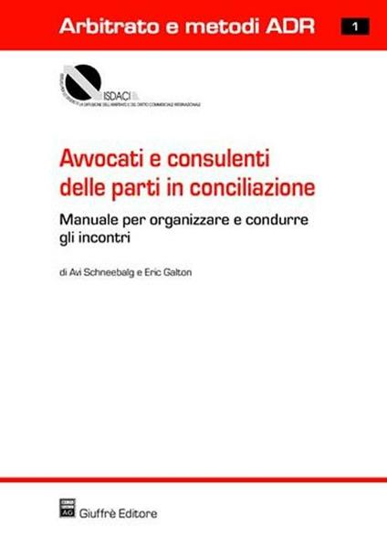 Avvocati e consulenti delle parti in conciliazione - Avi Schneebalg,Eric Galton - copertina