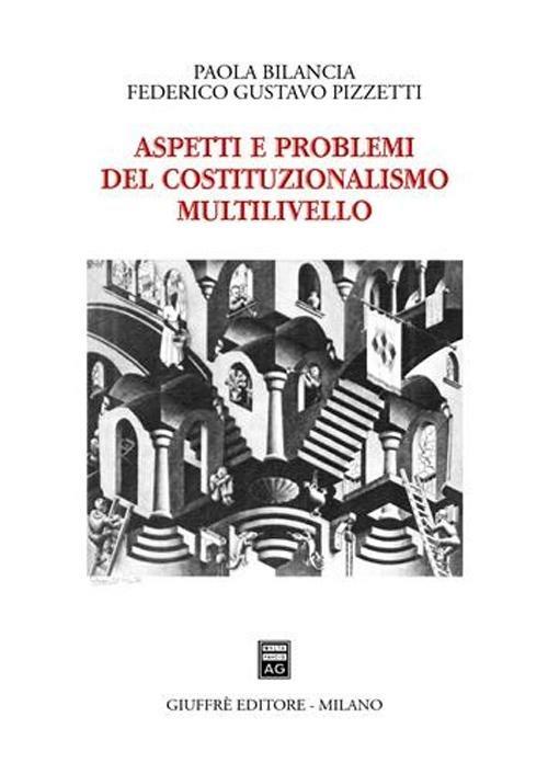 Aspetti e problemi del costituzionalismo multilivello - Paola Bilancia,Federico Gustavo Pizzetti - copertina