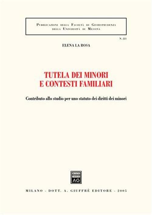 Tutela dei minori e contesti familiari. Contributo allo studio per uno statuto dei diritti dei minori - Elena La Rosa - copertina