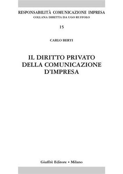 Il diritto privato della comunicazione d'impresa - Carlo Berti - copertina