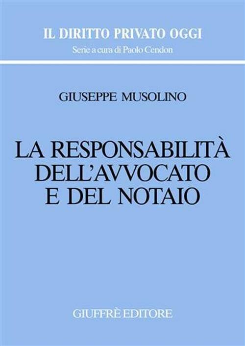 La responsabilità dell'avvocato e del notaio - Giuseppe Musolino - copertina