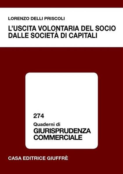 L' uscita volontaria del socio dalle società di capitali - Lorenzo Delli Priscoli - copertina