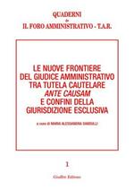 Le nuove frontiere del giudice amministrativo tra tutela cautelare ante causam e confini della giurisdizione esclusiva