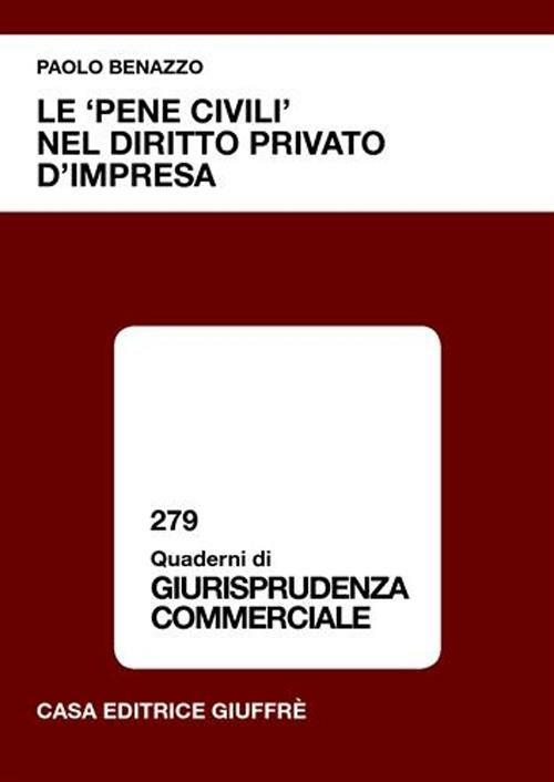 Le «pene civili» nel diritto privato d'impresa - Paolo Benazzo - copertina