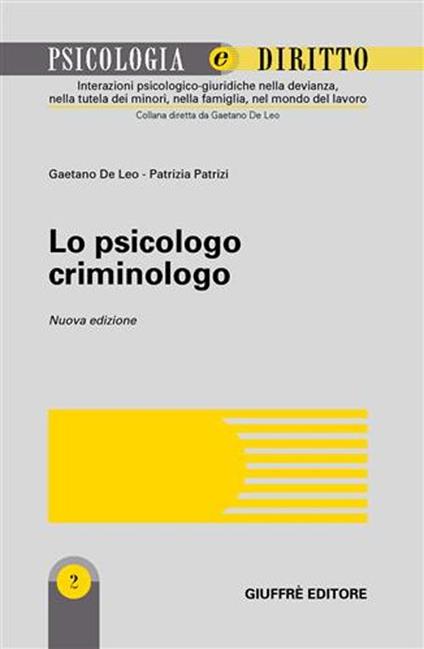 Lo psicologo criminologo - Gaetano De Leo,Patrizia Patrizi - copertina