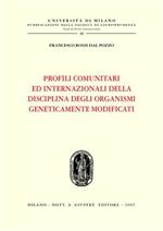 Profili comunitari ed internazionali della disciplina degli organismi geneticamente modificati