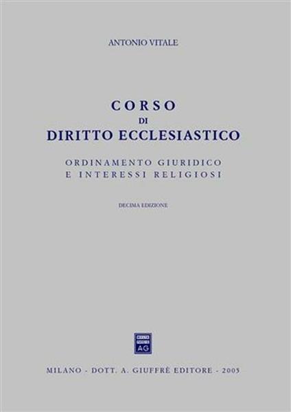 Corso di diritto ecclesiastico. Ordinamento giuridico e interessi religiosi - Antonio Vitale - copertina