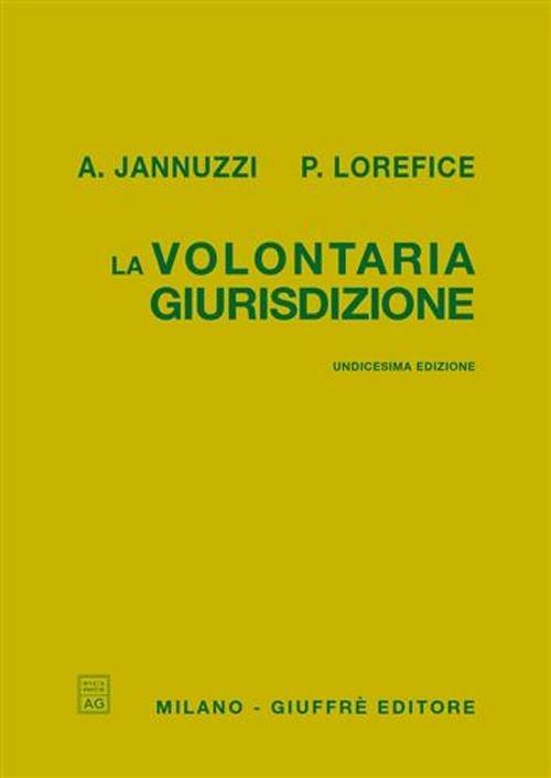 La volontaria giurisdizione - Angelo Jannuzzi,Paolo Lorefice - copertina