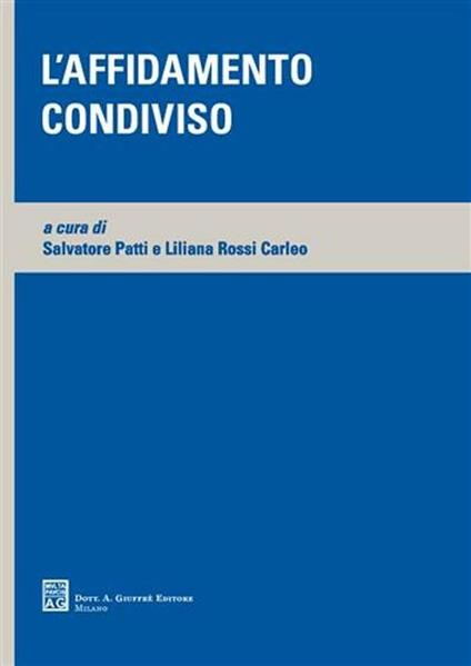 L' affidamento condiviso - Salvatore Patti,Liliana Rossi Carleo - copertina