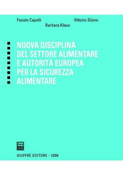 Nuova disciplina del settore alimentare e autorità europea per la sicurezza alimentare - Fausto Capelli - copertina