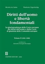 Diritti dell'uomo e libertà fondamentali. La giurisprudenza della Corte europea dei diritti dell'uomo e della Corte di giustizia delle Comunità europee. Vol. 2: 1991-1998.