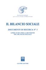 Il bilancio sociale. Documenti di ricerca. Vol. 1: Linee guida per la revisione del bilancio sociale.