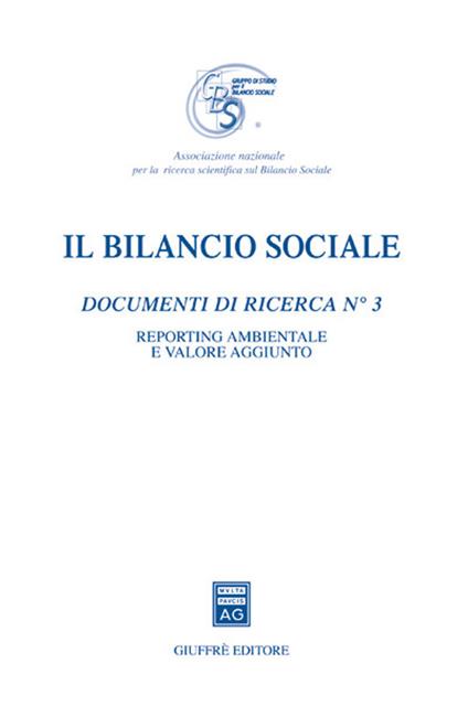 Il bilancio sociale. Documenti di ricerca. Vol. 3: Reporting ambientale e valore aggiunto. - copertina