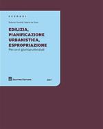 Edilizia, pianificazione, urbanistica, espropriazione. Percorsi giurisprudenziali