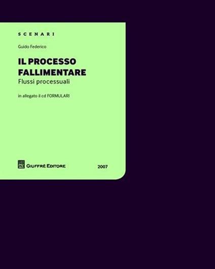 Il processo fallimentare. Flussi processuali. Con CD-ROM - Guido Federico - copertina