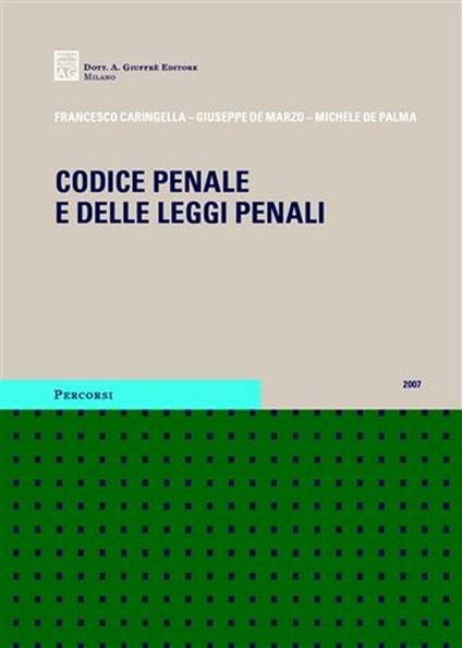 Codice penale e delle leggi penali - Francesco Caringella,Giuseppe De Marzo,Michele De Palma - copertina