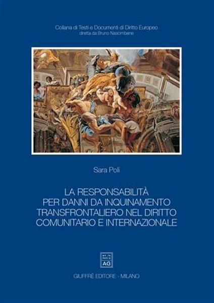 La responsabilità per danni da inquinamento transfrontaliero nel diritto comunitario e internazionale - Sara Poli - copertina