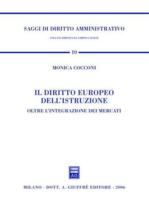 Il diritto europeo dell'istruzione. Oltre l'integrazione dei mercati - Monica Cocconi - copertina